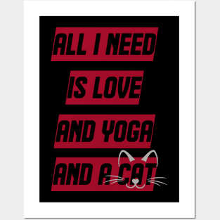 All I Need Is Love And Yoga And A Cat Posters and Art